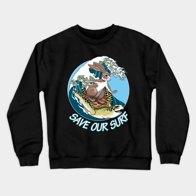 Save our Surf Crewneck Sweatshirt by TMBTM